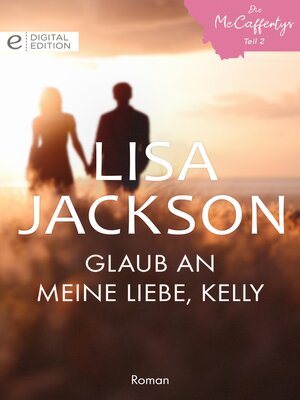 cover image of Glaub an meine Liebe, Kelly